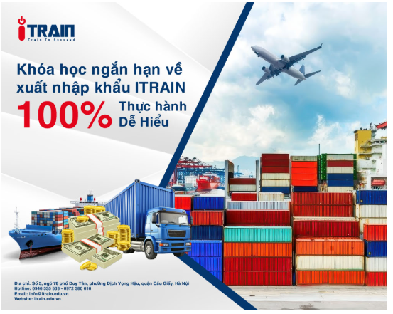 Khóa học ngắn hạn về xuất nhập khẩu ITRAIN: 100% Thực hành, Dễ Hiểu